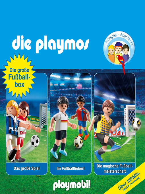 Titeldetails für Die Playmos--Das Original Playmobil Hörspiel, Die grosse Fussball-Box, Folgen 7, 51, 60 (Hörspiel) nach Simon X.Rost - Verfügbar